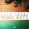 Jaro Local - Mama Ways - Single